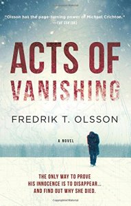 ACTS OF VANISHING by Fredrik T. Olsson