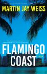 FLAMINGO COAST by Martin Jay&nbsp;Weiss