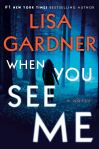 WHEN YOU SEE ME by Lisa&nbsp;Gardner